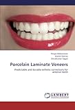 Porcelain Laminate Veneers: Predictable and durable esthetic corrections for anterior teeth