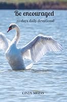 Be encouraged: 21-days daily devotional 9403625783 Book Cover