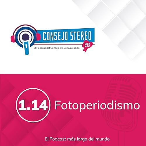 [1.14] Fotoperiodismo &ndash; Consejo Stereo