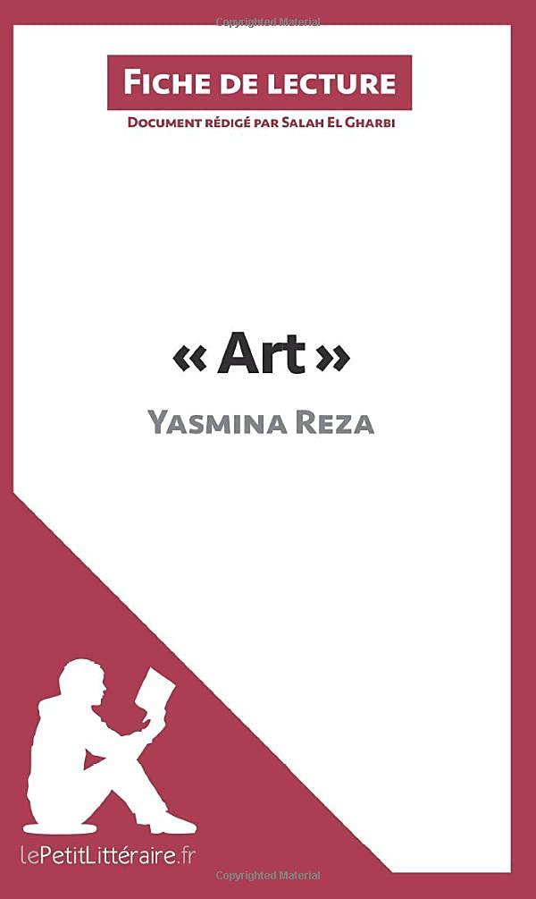 Art de Yasmina Reza (Fiche de lecture): Résumé complet et analyse détaillée de l'oeuvre