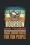  Bourbon Magic Brown Water For Fun People: Notebook or Journal 6 x 9\" 110 Pages Wide Lined Interior Flexible Paperback Matte Finish Writing Composition ... Keeping Scheduling Studies Research Workbook