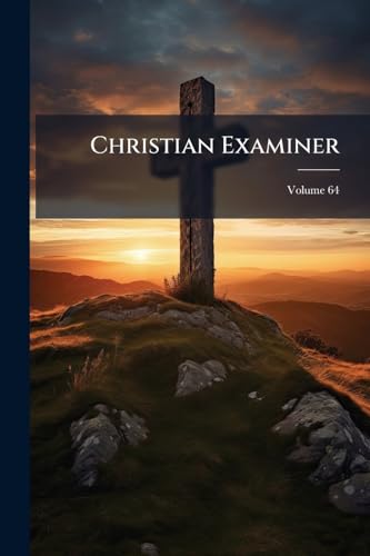 Christian Examiner; Volume 64