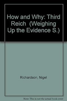 How and Why: The Third Reich (Weighing Up the Evidence Series)