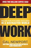 Deep Work: Rules for Focused Success in a Distracted World