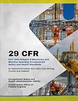 29 CFR Part 1910 Subpart O Machinery and Machine Guarding Occupational Safety and Health Standards: As Updated December 2023, With Clear Writing, Current and Updated B0CR9WQ8S4 Book Cover