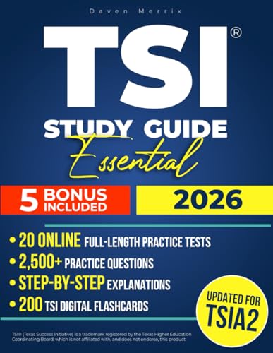 TSI Study Guide Essential: Pass the TSIA2 Exam Without Retakes or Guesswork | Real Practice Tests, Simple Explanations, and Insider Tips to Skip Remedial Classes and Start College Strong