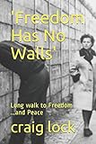 'Freedom Has No Walls': Long walk to Freedom ...and Peace