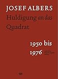  Josef Albers: Huldigung an das Quadrat 1950 bis 1976. Ein Beitrag zur Kunst des zwanzigsten Jahrhunderts (Zeitgenössische Kunst)