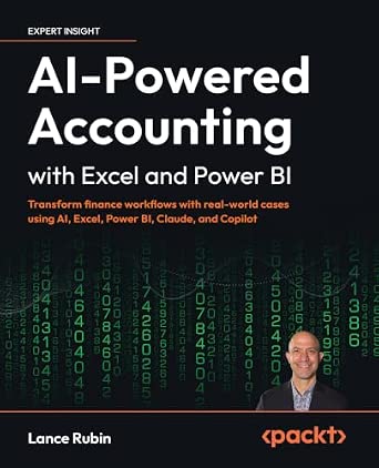 AI-Powered Accounting with Excel and Power BI: Transform finance workflows with real-world cases using AI, Excel, Power BI, Claude, and Copilot book cover