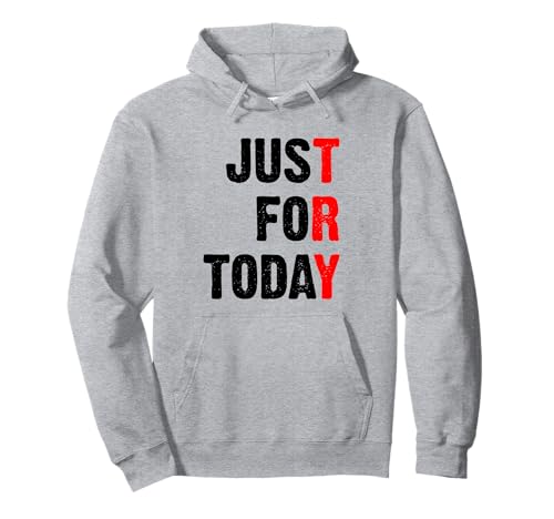 Just For Today Try Motivation Sudadera con Capucha
