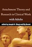 obegi  [(Attachment Theory and Research in Clinical Work with Adults)] [ Edited by Joseph H. Obegi, Edited by Ety Berant ] [August, 2010]