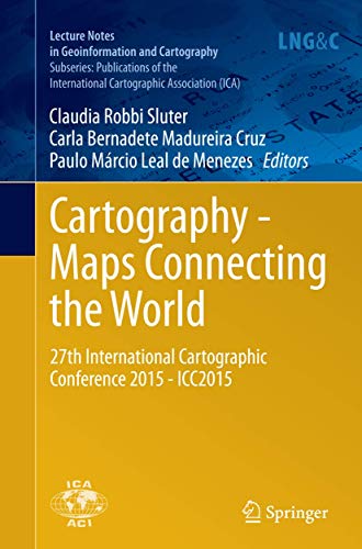 Cartography - Maps Connecting the World: 27th International Cartographic Conference 2015 - ICC2015 (Publications of the International Cartographic Association (ICA))
