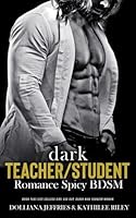 Dark Teacher Student Romance Spicy BDSM Book: Plus-Size College Girl Age-Gap, Older Man Younger Woman (Forced & Steamy Romance, Reverse Harem, Spanking Virgin) B0DCZKPJTF Book Cover