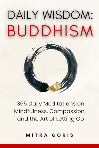 Daily Wisdom: Buddhism: 365 Meditations on Mindfulness, Compassion, and the