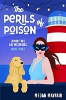 The Perils of Poison: a small town romantic mystery 0645310514 Book Cover