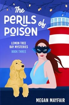 The Perils of Poison: a small town romantic mystery - Book #3 of the Lemon Tree Bay Mysteries