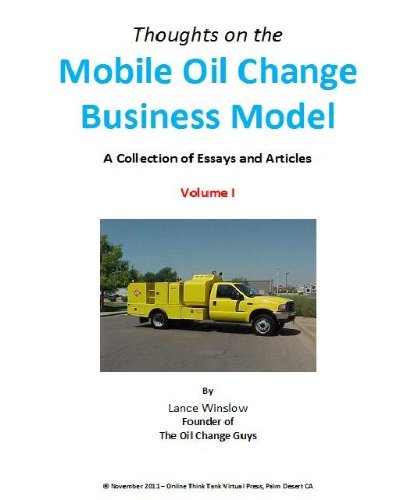 Mobile Oil Change Business Model - Collection of Essays Volume I (Lance Winslow Small Business Series) (English Edition)