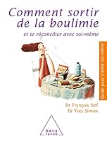Comment sortir de la boulimie : Et se réconciler avec soi-même 2738114822 Book Cover
