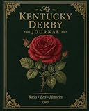 My Kentucky Derby Journal: Races, Bets & Memories — The Complete Derby Day Record Book