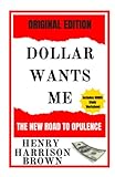  Dollars Want Me (Annotated): The New Road To Opulence