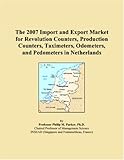 The 2007 Import and Export Market for Revolution Counters, Production Counters, Taximeters, Odometers, and Pedometers in Netherlands