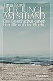 Der Junge am Strand: Die Geschichte einer Familie auf der Flucht