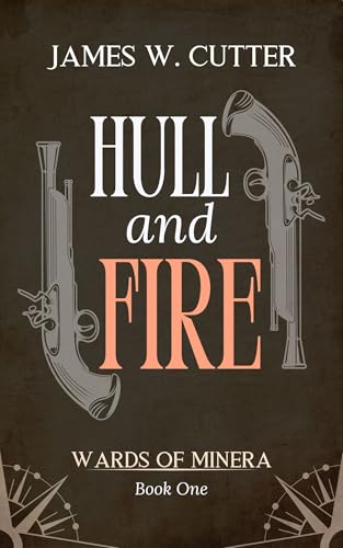 Hull and Fire (The Wards of Minera Book 1)