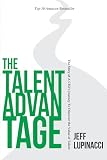 The Talent Advantage: The Story of a CEOs Journey to Discover the Value of Talent