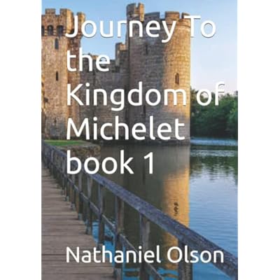 Journey To the Kingdom of Michelet Book 1