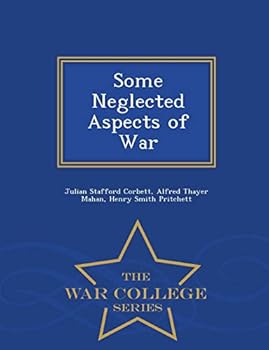 Paperback Some Neglected Aspects of War - War College Series Book