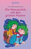 Die Wawuschels mit den grünen Haaren: (dtv Junior)