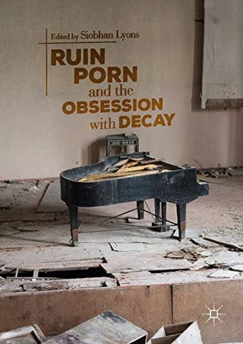 Buy Ruin Porn and the Obsession with Decay — BookShops.in