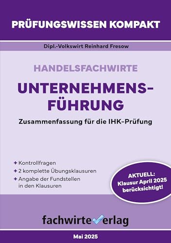 Handelsfachwirte: Unternehmensführung: Prüfungswissen kompakt für die IHK-Klausur (Handelsfachwirte: Prüfungswissen kompakt)