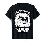 Photo Gallery i don t have road rage sei solo un camionista idiota maglietta Photo Gallery i don t have road rage sei solo un camionista idiota maglietta