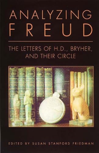 Analyzing Freud: Letters of H. D. , Bryher and Their Circle