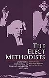 The Elect Methodists: Calvinistic Methodism in England and Wales, 1735-1811