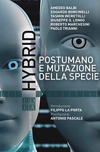 Hybrid. Postumano E Mutazione Della Specie