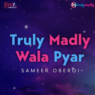 #44 Truly Madly Wala Pyar by Sameer Oberoi