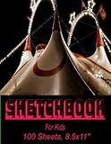  Sketchbook for Kids, Circus Tent Design, 100 Sheets, 8.5x11\