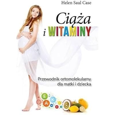Ciąża i witaminy: Przewodnik ortomolekularny dla matki i dziecka