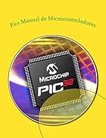 Pics Manual de Microcontroladores: Manual de Microcontroladores 1519209002 Book Cover