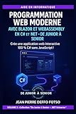  Volume 3 – Programmation Web Moderne avec Blazor et WebAssembly en C# et .NET – De Junior à Senior: Crée une application web interactive 100 % C# sans JavaScript !
