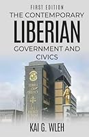 THE CONTEMPORARY LIBERIAN GOVERNMENT AND CIVICS B0F5N3RVJ6 Book Cover