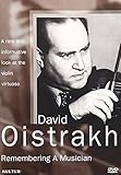 David Oistrakh - Remembering a Musician