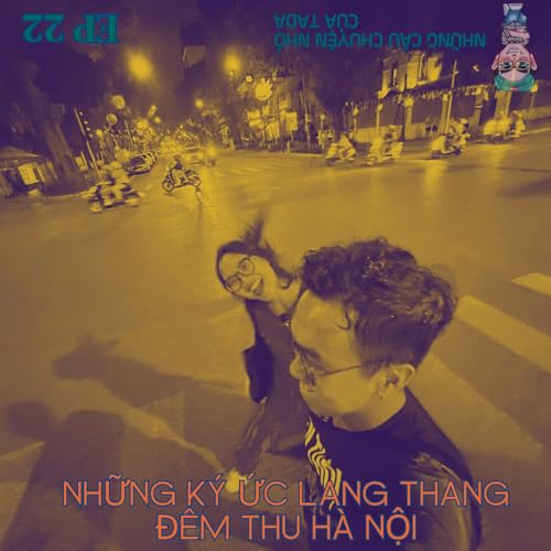 Những k&yacute; ức lang thang đ&ecirc;m thu H&agrave; Nội