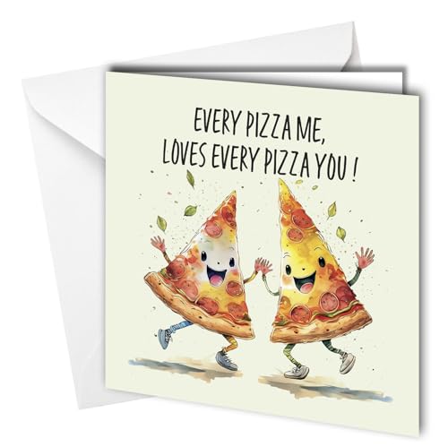 Every Pizza me Loves every Pizza You, ideal for Birthday, Anniversary or Valentine's Day Card #1625