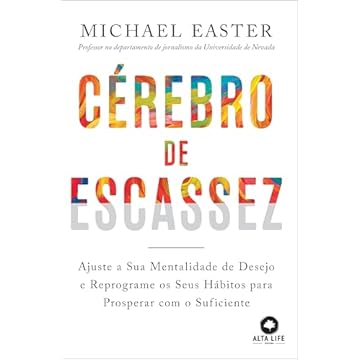Capa do livro Cérebro de Escassez: Ajuste a sua Mentalidade de Desejo e Reprograme os Seus Hábitos Para Prosperar com o Suficiente