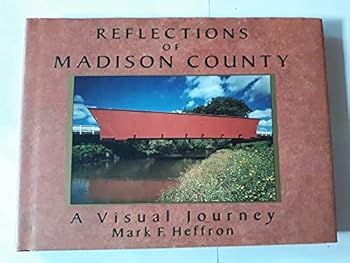 Hardcover Reflections of Madison County: A Visual Journey Book
