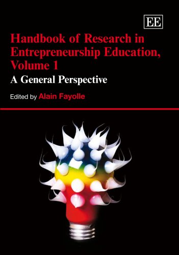 Handbook of Research in Entrepreneurship Education, Volume 1: A General ...