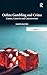 Online Gambling and Crime: Causes, Controls and Controversies
